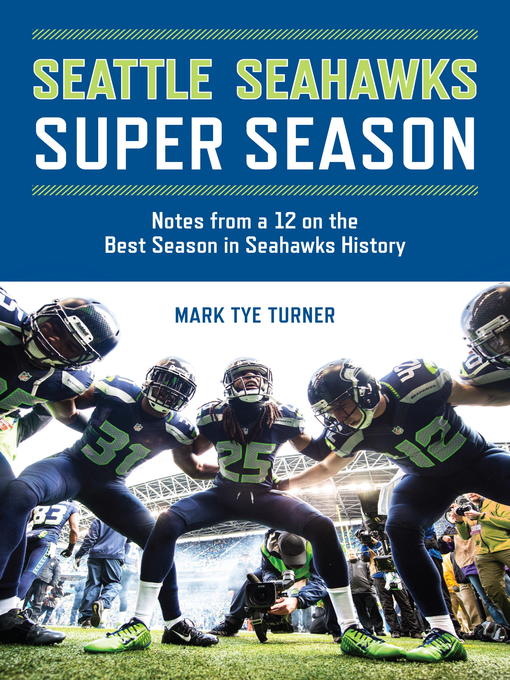 Title details for Seattle Seahawks Super Season by Mark Tye Turner - Available